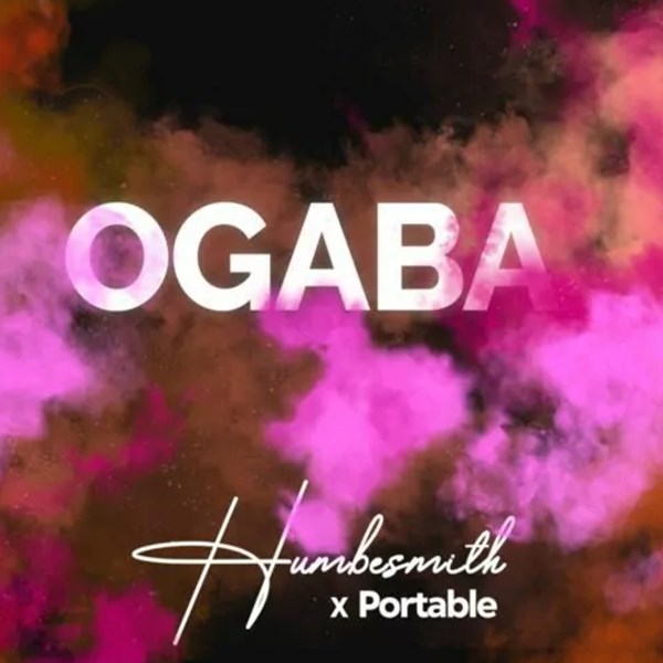 Humblesmith ft. Portable - Ogaba