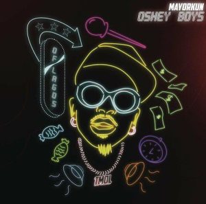 Mayorkun Oshey Boys Mp3 Download