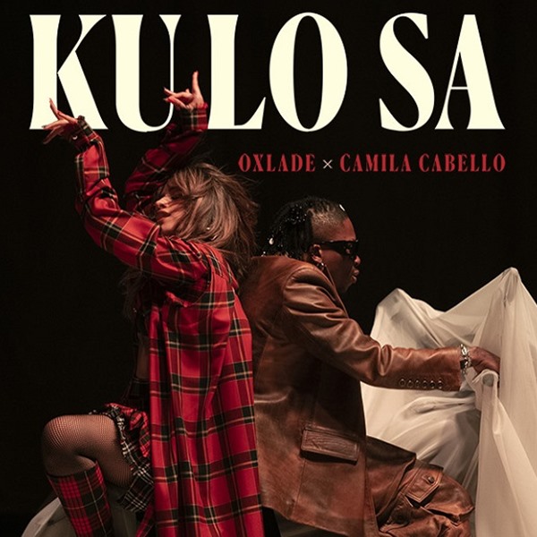 Oxlade ft. Camila Cabello - KU LO SA (Remix)