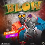 Portable ft. Seriki - Blow