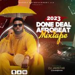 Cool DJ Jamstar - 2023 Done Deal Afrobeat Mixtape