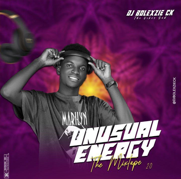 DJ Bolexzie CK - Unusual Energy The Mixtape 2.0