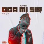 Hotkid - Oga Mi Sir