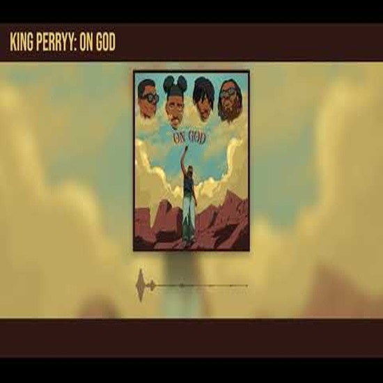 King Perryy - On God