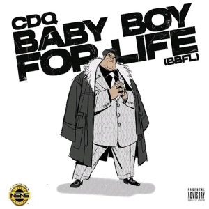 CDQ - Baby Boy For Life (BBFL)