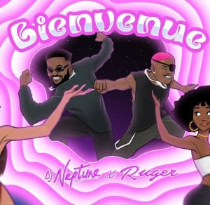 DJ Neptune ft. Ruger - Bienvenue Mp3 Download