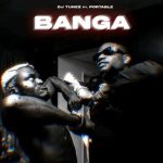 DJ Tunez ft. Portable - Banga