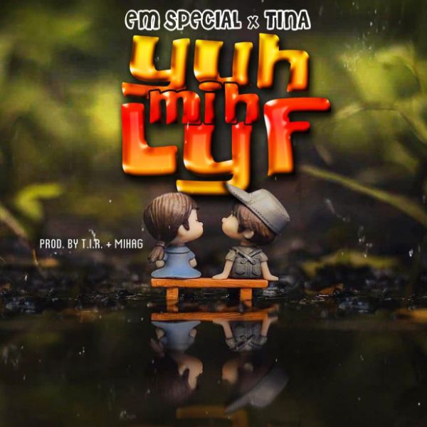 Em-Special – Yuh Mi Life ft. Tina