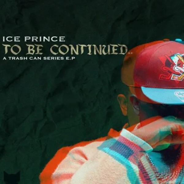 Ice Prince – To Be Continued (EP)