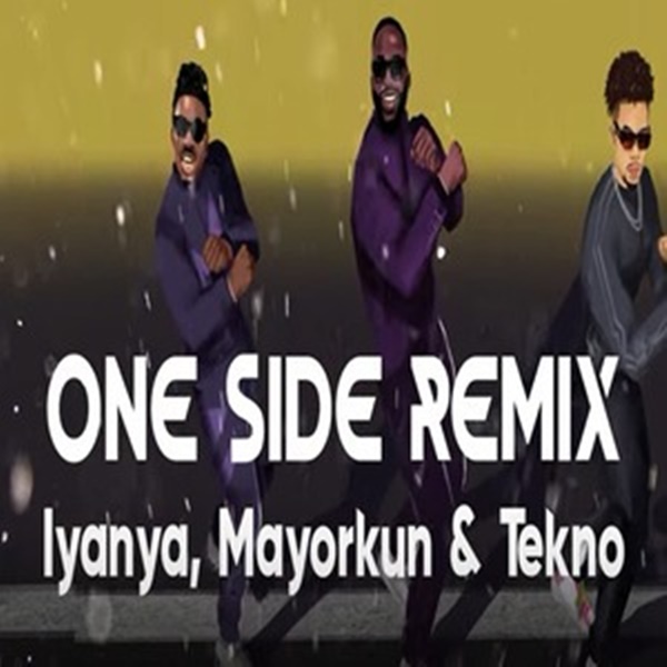 Iyanya ft. Mayorkun & Tekno – One Side (Remix)
