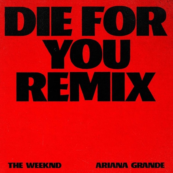 The Weeknd – Die For You (Remix) ft. Ariana Grande