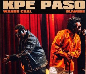 Wande Coal - Kpe Paso ft. Olamide