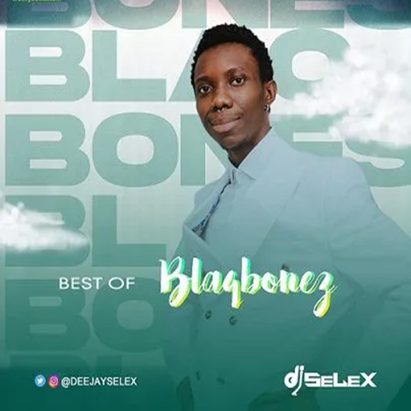 Best Of Blaqbonez Songs Mixtape (2023 DJ Mix)