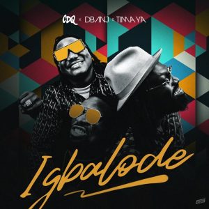 CDQ - Igbalode ft. D'banj & Timaya