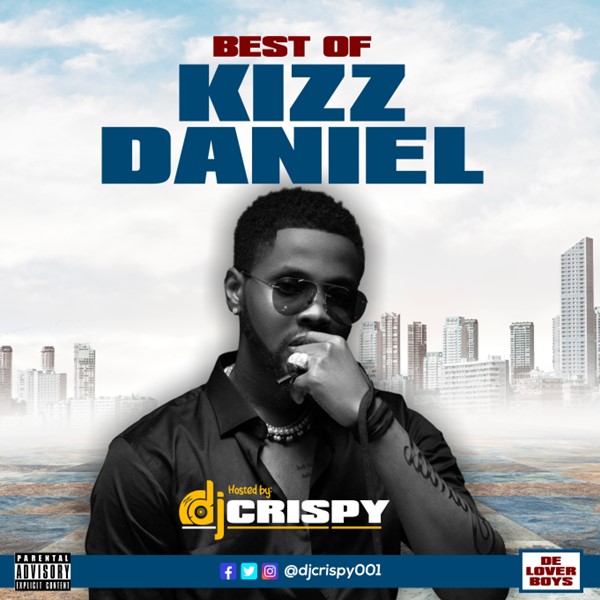 DJ Crispy – Best Of Kizz Daniel Mixtape 2023