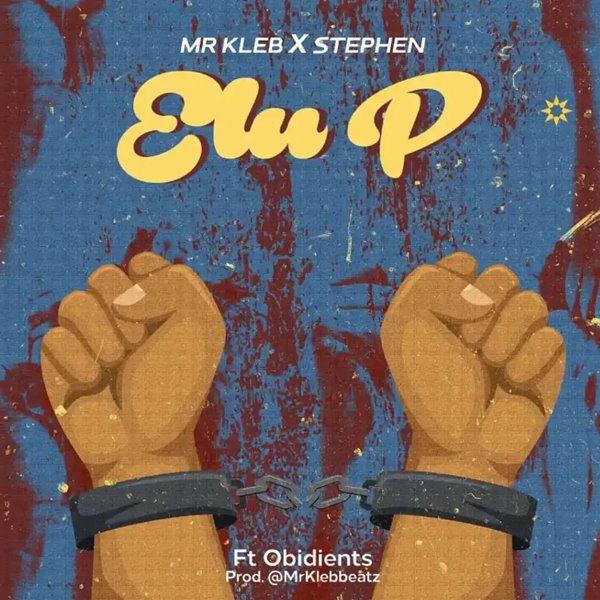 Mr Kleb – Elu P ft. Stephen & Obidients