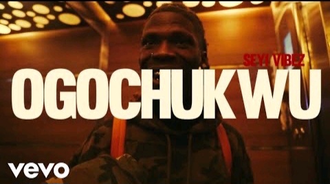 VIDEO: Seyi Vibez – Ogochukwu