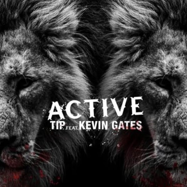 T.I. – Active ft. Kevin Gates