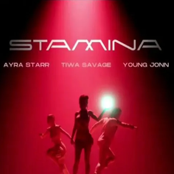 Tiwa Savage - Stamina ft. Ayra Starr & Young Jonn