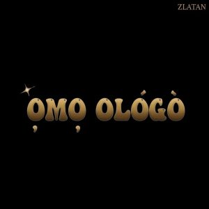 Zlatan - Omo Ologo