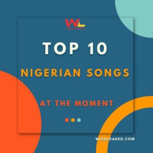 List of trending songs and top 10 Nigerian Music this week in 2023