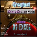 DJ Excel - Foreign Old Skool Mix & Greatest 90s Vs 2000s Songs Mixtape