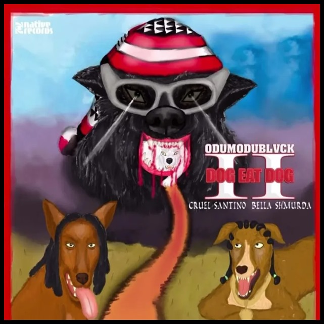 Odumodublvck – Dog Eat Dog II ft. Bella Shmurda & Cruel Santino