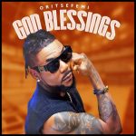 Oritse Femi - God Blessings