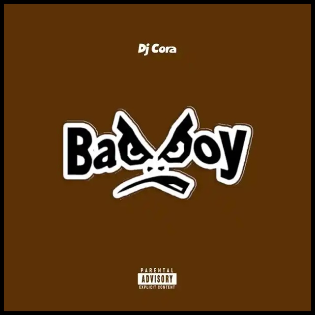 DJ CORA – Bad Boy