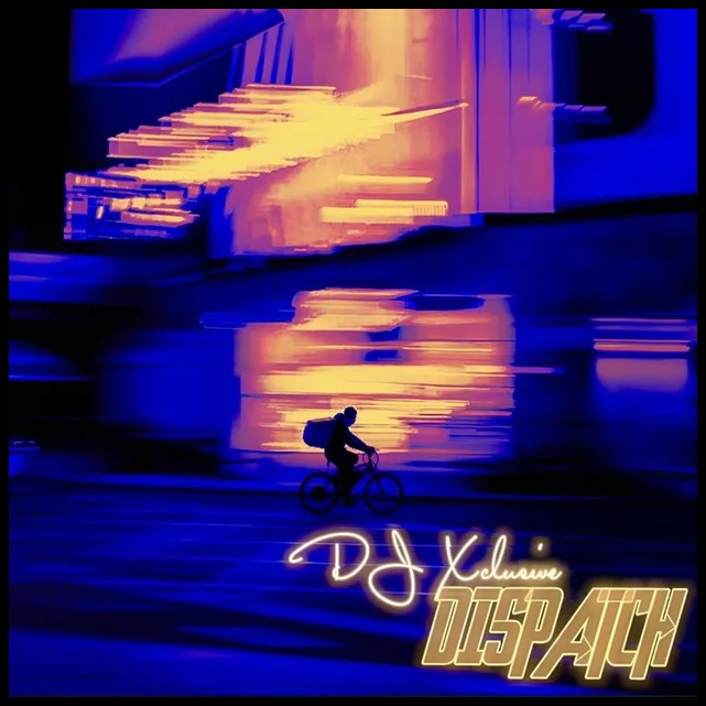 DJ Xclusive – Dispatch