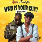 Spyro ft. Focalistic - Who Is Your Guy (Mzansi Remix)