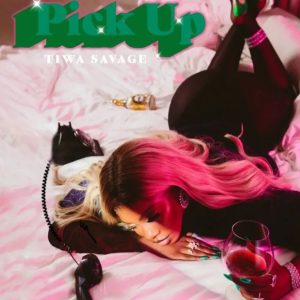 The artwork of new song titled Pick Up by Tiwa Savage