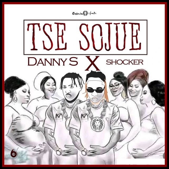 Danny S – Tse Sojue ft. Shocker Beatz