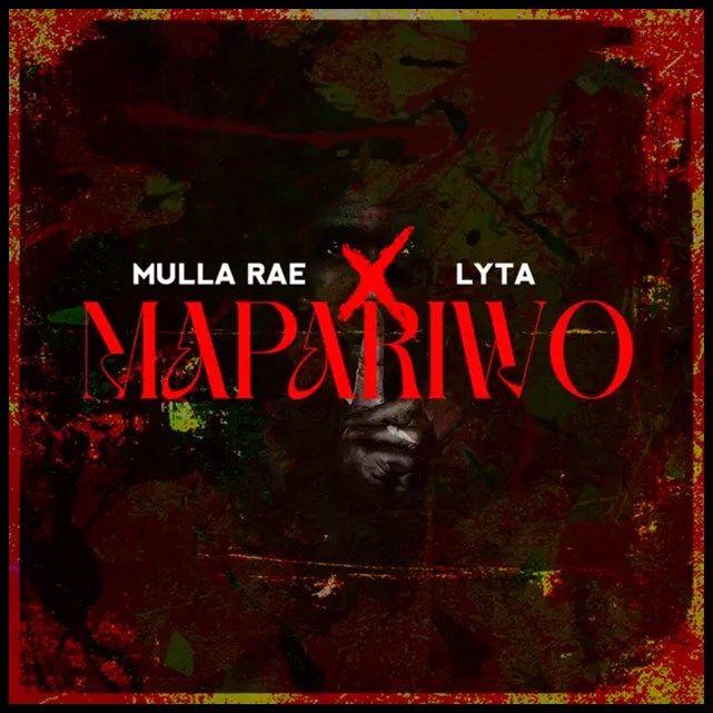 Mulla Rae ft. Lyta – Mapariwo