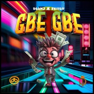 D'banj - Gbe Gbe ft Skiibii
