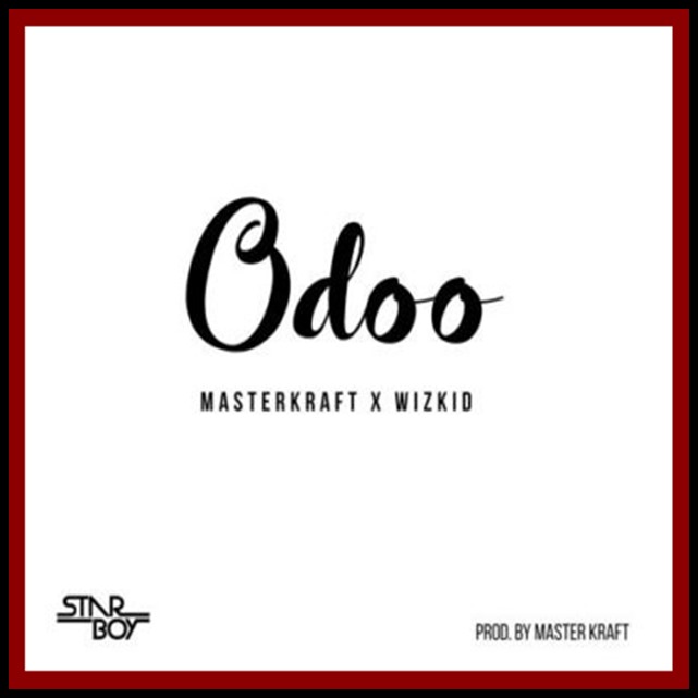 Masterkraft – Odoo ft. Wizkid
