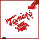 Timaya - Tomato