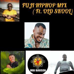 Mdj Babson - Old Sckool Fuji HipHop Songs Mixtape