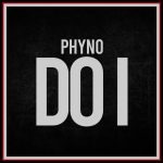 Phyno - Do I