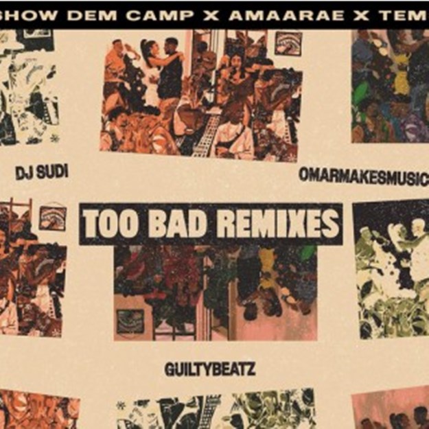 Show Dem Camp – Too Bad No Nazar Remix ft. Amaarae, Tems, DJ Sudi & OmarMakesMusic