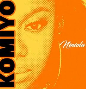 Niniola - Komiyo