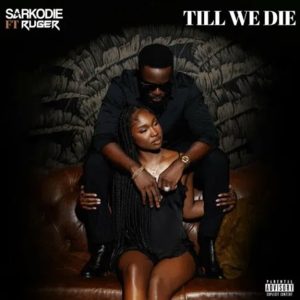 Sarkodie ft. Ruger - Till We Die