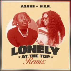 Asake - Lonely At The Top (Remix) ft H.E.R