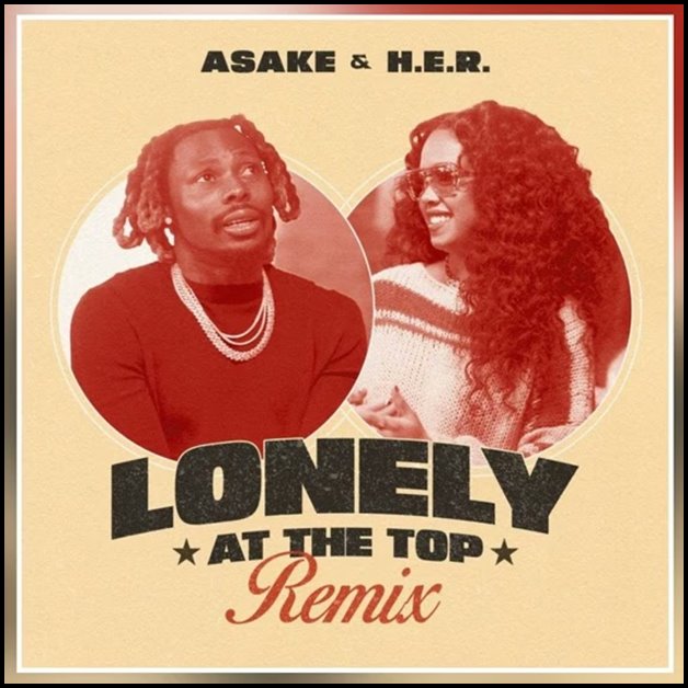 Asake – Lonely At The Top (Remix) ft H.E.R