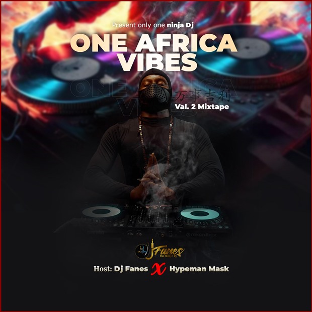 MIXTAPE: DJ Fanes ft. Hypeman Mask – One Africa Vibes Mix (Val.2)