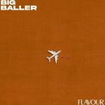 Flavour - Big Baller