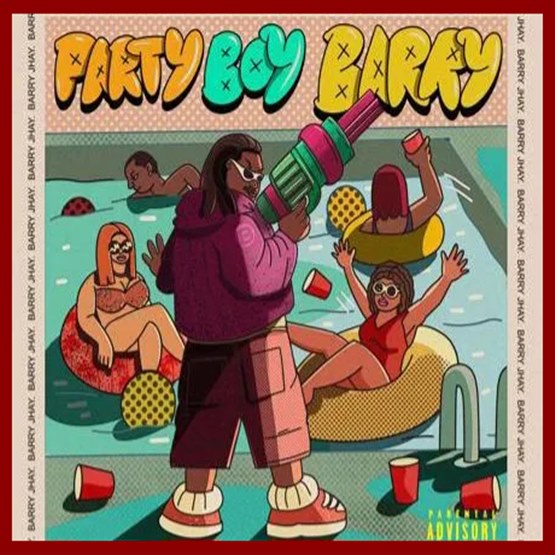 Barry Jhay – Party Boy Barry (EP)