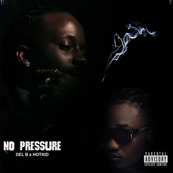 Del B – No Pressure ft. Hotkid