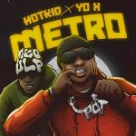 HotKid - Metro ft. YO X