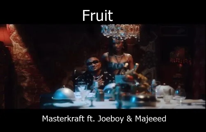 Masterkraft ft. Joeboy & Majeeed – Fruit